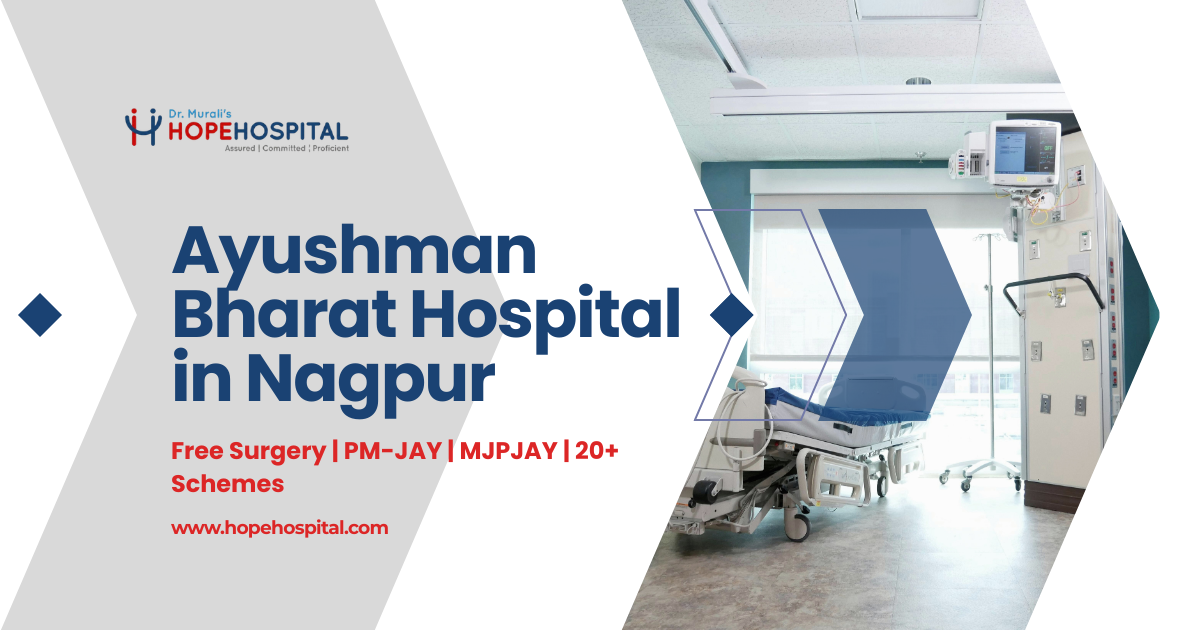 Ayushman Bharat Hospital in Nagpur - Free Surgery PM-JAY MJPJAY at Hope Hospital